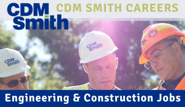 CDM Smith Engineering and Construction Careers