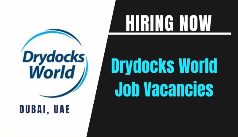 Drydocks World Job Vacancies in Dubai