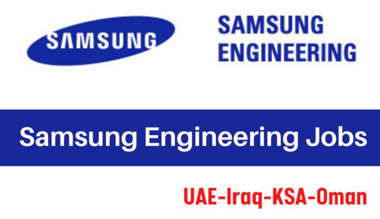 Samsung Engineering Jobs in Saudi Arabia