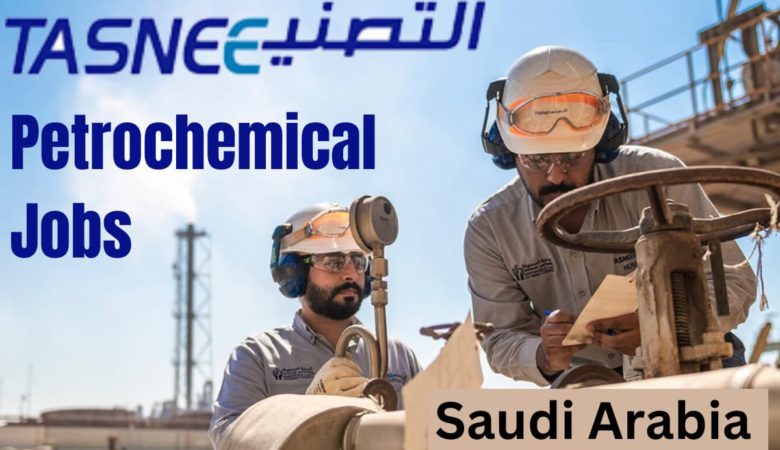 TASNEE Petrochemical Jobs in Saudi Arabia