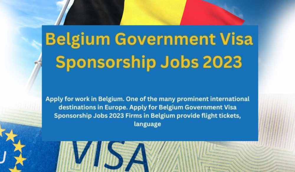 Belgium Government Visa Sponsorship Jobs 2023