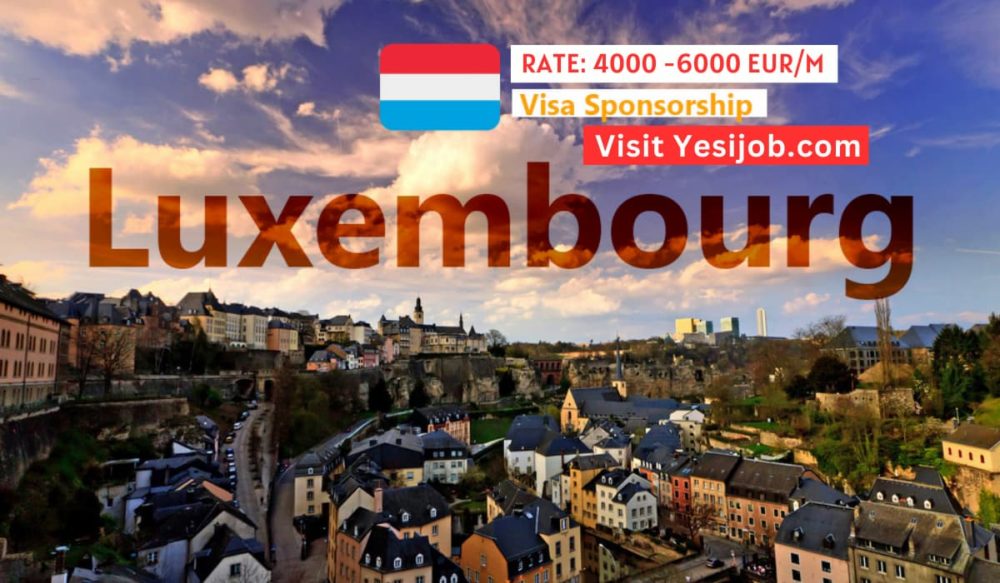 Luxembourg Visa Sponsorship Jobs In 2023-2024